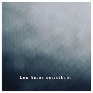 Les âmes sensibles